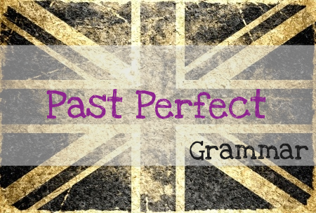 Past Perfect