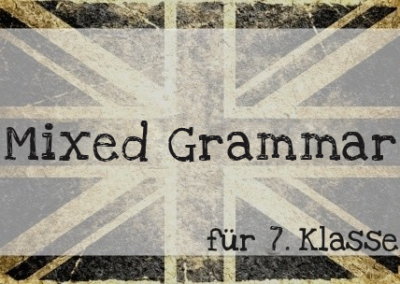 Mixed Grammar – Realschule 7. Klasse