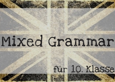 Mixed Grammar – Realschule 10. Klasse