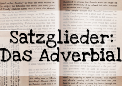 Satzglieder: Das Adverbial